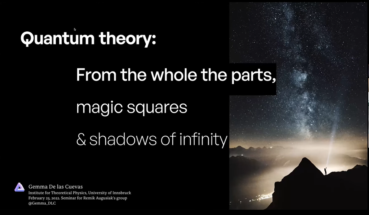 Gemma de las Cuevas: Quantum theory: From the whole to the parts, magic squares and shadows of infinity