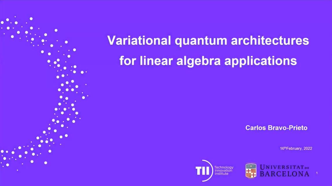 Carlos Bravo-Prieto (TII, Abu Dhabi, UAE): Variational quantum architectures for linear algebra applications